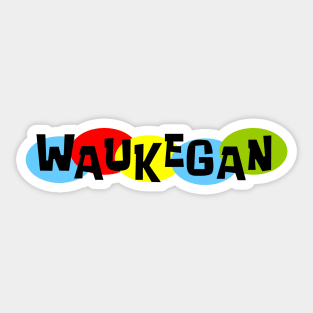 That Waukegan Thing! Sticker